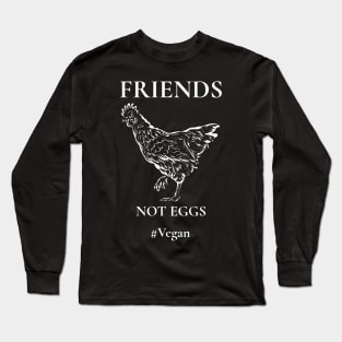 Friends Not Eggs Long Sleeve T-Shirt
